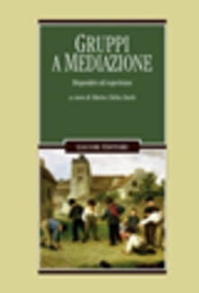 Gruppi a mediazione. Dispositivi ed esperienze.pdf