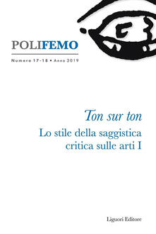 Polifemo. Nuova serie di «lingua e letteratura» (2019). Vol. 17-18: Ton sur ton. Lo stile della saggistica critica sulle arti I..pdf