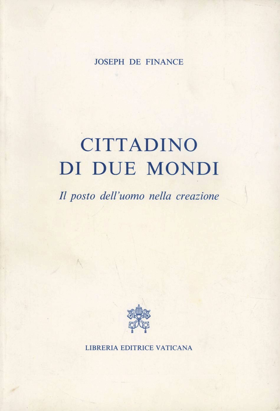 Cittadino dei due mondi. Il posto dell'uomo nella creazione