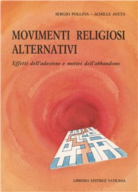 Movimenti religiosi alternativi. Effetti dell'adesione e motivi dell'abbandono