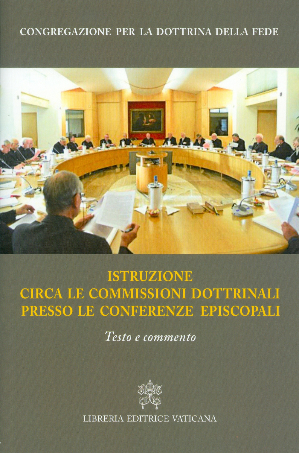Image of Istruzione circa le commissioni dottrinali presso le Conferenze episcopali. Testo e commento