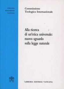 Alla ricerca di unetica universale: nuovo sguardo sulla legge naturale.pdf