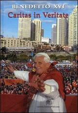 Libro Caritas in veritate. Lettera enciclica sullo sviluppo umano integrale nella Carità e nella Verità, 29 giugno 2009 Benedetto XVI (Joseph Ratzinger)
