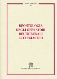 Image of Deontologia degli operatori dei tribunali ecclesiastici