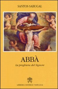 Image of Abbà. La preghiera del Signore
