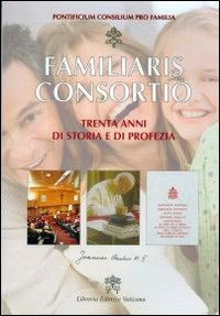 Image of Familiaris consortio. Trenta anni di storia e profezia