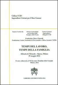 Image of Tempi del lavoro, tempi della famiglia. Abbazia di Mirasole. Opere Milano 29 maggio 2012