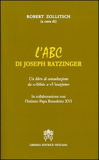 Image of L' ABC di Joseph Ratzinger. Un libro di consultazione da «Abbà» a «Vocazione»