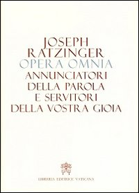 Image of Opera omnia di Joseph Ratzinger. Vol. 12: Annunciatori della Parola e servitori della vostra gioia.