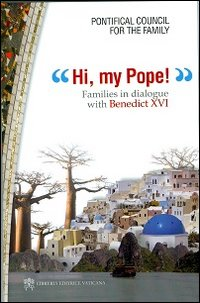 Image of Hi, my Pope! Families in dialogue with Benedict XVI