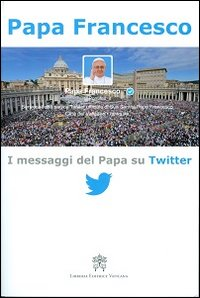 Image of I messaggi del papa su Twitter. Vol. 1