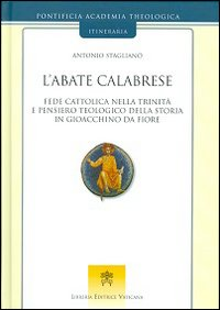 Image of L' abate calabrese. Fede cattolica nella Trinità e pensiero teologico della storia di Gioacchino da Fiore