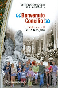 Image of Benvenuto Concilio! Il Vaticano II sulla famiglia