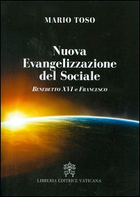 Image of Nuova evangelizzazione del sociale. Benedetto XVI e papa Francesco