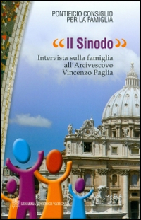 Image of Il sinodo. Intervista sulla famiglia all'arcivescovo Vincenzo Paglia