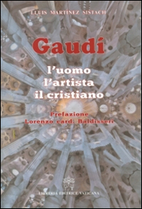Image of Gaudí. L'uomo, l'artista, il cristiano