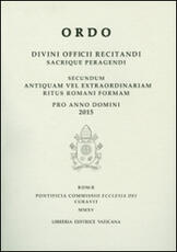 Libro Ordo. Divini officii recitandi sacrique peragendi. Secundum antiquam vel extraordinariam ritus romani formam pro anno domini 2015