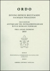 Libro Ordo. Divini officii recitandi sacrique peragendi. Secundum antiquam vel extraordinariam ritus romani formam pro anno domini 2015
