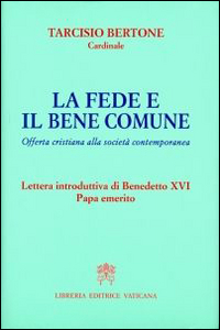 Image of La fede e il bene comune. Offerta cristiana alla società contemporanea