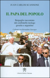 Image of Il papa del popolo. Bergoglio raccontato dal confratello teologo gesuita e argentino