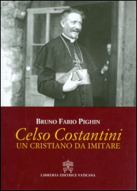 Image of Celso Costantini. Un cristiano da imitare