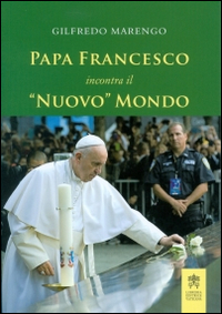 Image of Papa Francesco incontra il «nuovo» mondo