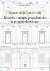 Libro Palazzo della Cancelleria. Ricerche e indagini propedeutiche al progetto di restauro