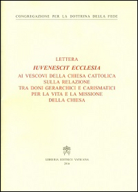 Image of Iuvenescit Ecclesia. Lettera ai vescovi della chiesa cattolica sulla relazione tra doni gerarchici e carismatici per la vita e la missione della Chiesa