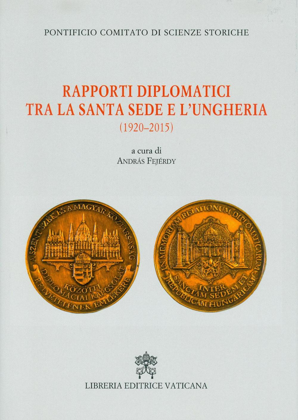 Image of Rapporti diplomatici tra la Santa Sede e l'Ungheria (1920-2015)