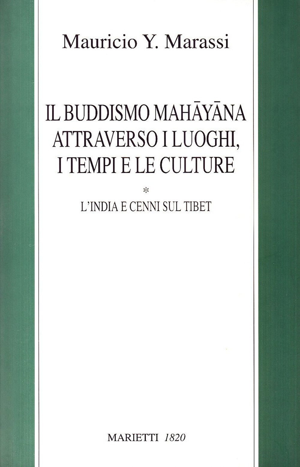 Image of Il buddismo mahayana attraverso i luoghi, i tempi, le culture. L'India e cenni sul Tibet