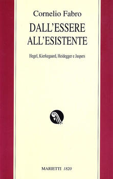Listadelpopolo.it Dall'essere all'esistente. Hegel, Kierkegaard, Heidegger e Jaspers Image