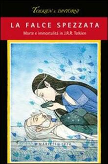 La falce spezzata. Morte e immortalità in J. R. R. Tolkien.pdf