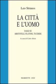 La città e luomo. Saggi su Aristotele, Platone e Tucidide.pdf
