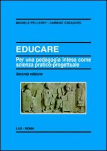 Educare. Per una pedagogia intesa come scienza pratico-progettuale.pdf
