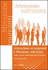Libro Attenzione ai migranti e missione salesiana nelle società multiculturali d'Europa Vito Orlando