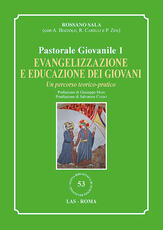 Libro Evangelizzazione e educazione dei giovani. Un percorso teorico-pratico. Pastorale giovanile. Vol. 1 Rossano Sala