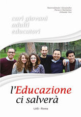 Libro L' educazione ci salverà. Cari giovani, adulti, educatori Alessandra Mastrodonato Marianna Pacucci Vito Orlando