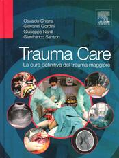 Libro Trauma care. La cura definitiva del trauma maggiore Osvaldo Chiara Giovanni Gordini Giuseppe Nardi