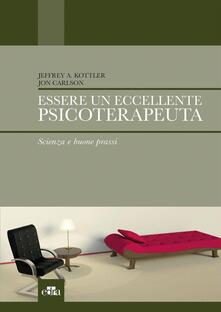 Essere un eccellente psicoterapeuta. Scienza e buone prassi.pdf