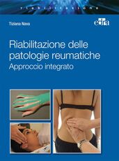 Libro Riabilitazione integrata patologie reumatiche. Approccio integrato Tiziana Nava