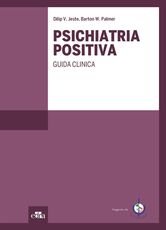 Libro Psichiatria positiva. Guida clinica V. Jeste Dilip W. Palmer Barton