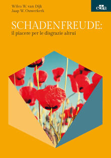 Schadenfreude: il piacere per le disgrazie altrui.pdf