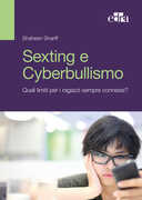 Libro Sexting e cyberbullismo. Quali limiti per i ragazzi sempre connessi? Shaheen Shariff