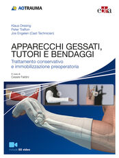Libro Apparecchi gessati, tutori e bendaggi. Trattamento conservativo e immobilizzazione preoperatoria Klaus Dresing Peter Trafton Jos Engelen