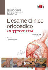 Libro L' esame clinico ortopedico. Un approccio EBM Joshua Cleland Shane Koppenhaver Jonathan Su