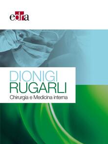 Dionigi Rugarli. Chirurgia e medicina interna.pdf