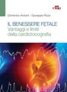 Libro Il benessere fetale. Vantaggi e limiti della cardiotocografia Domenico Arduini Giuseppe Rizzo
