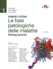 Libro Robbins e Cotran. Le basi patologiche delle malattie. Patologia generale. Vol. 1