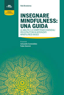 Online Pdf Insegnare Mindfulness Una Guida Le Abilita E Le Competenze Essenziali Per Istruttori Di Interventi Mindfulness Based Pdf Game