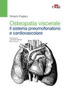 Libro Osteopatia viscerale: sistema pneumofonatorio e cardiovascolare Roberto Pagliaro